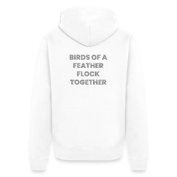 Les oiseaux de même plume volent ensemble - Veste à capuche bio Premium Unisexe - blanc - Dos - Thijin (182cm)