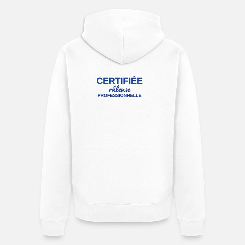humour râleuse - certifiée râleuse professionnelle - Veste à capuche bio Premium Unisexe - blanc