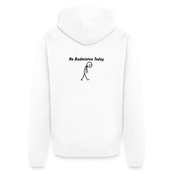 Heute kein Badminton – Badmintonspieler - Unisex Premium Bio Zip Hoodie - Weiß - Hinten - Thijin (182cm)