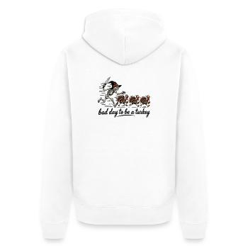Schlechter Tag, um ein Truthahn zu sein Lustiges Thanksgiving-Hallowee - Unisex Premium Bio Zip Hoodie - Weiß - Hinten - Thijin (182cm)