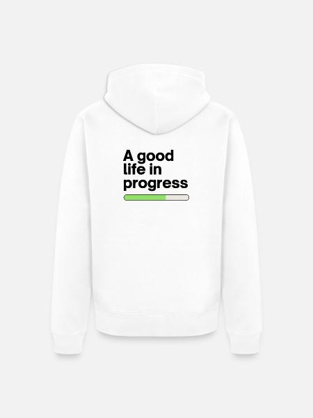 A good life in progress - Unisex Premium Bio Zip Hoodie - Weiß