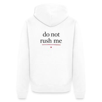 Leave Me Time Typo Poster, do not rush me - Unisex Premium Organic Zip Hoodie - white - Back - Thijin (182cm)