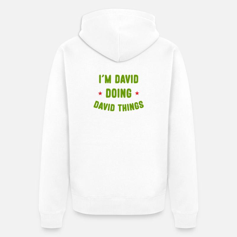 Ich bin David Doing David Things Lustige Zitate - Unisex Premium Bio Zip Hoodie - Weiß