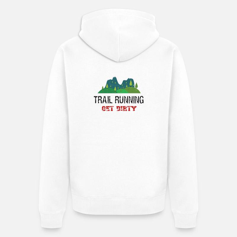 Trail Running – Werden Sie schmutzig! - Unisex Premium Bio Zip Hoodie - Weiß