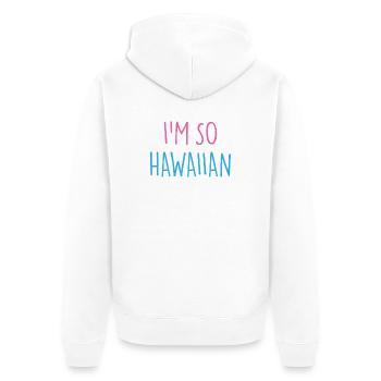 I'M SO HAWAIIAN - Unisex Premium Organic Zip Hoodie - white - Back - Thijin (182cm)