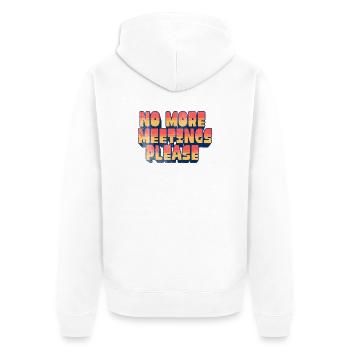 Lustiger Büro-Humor – bitte keine weiteren Meetings - Unisex Premium Bio Zip Hoodie - Weiß - Hinten - Thijin (182cm)