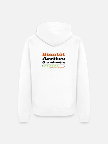 bientot arriere grand mere - Veste à capuche bio Premium Unisexe - blanc
