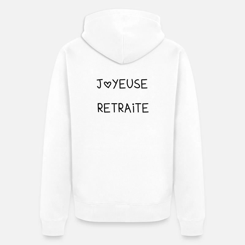 RETRAITE. RETRAITE. RETRAITEE. JOYEUSE RETRAITE - Veste à capuche bio Premium Unisexe - blanc