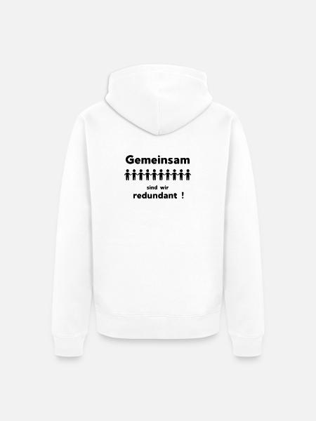 Gemeinsam sind wir redundant - Unisex Premium Bio Zip Hoodie - Weiß