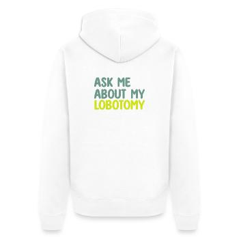 DEMANDE-MOI POUR MA LOBOTOMIE - Veste à capuche bio Premium Unisexe - blanc - Dos - Thijin (182cm)