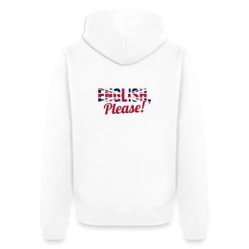 For all teachers who like to say "In english please" - Unisex Premium Organic Zip Hoodie - white - Back - Thijin (182cm)