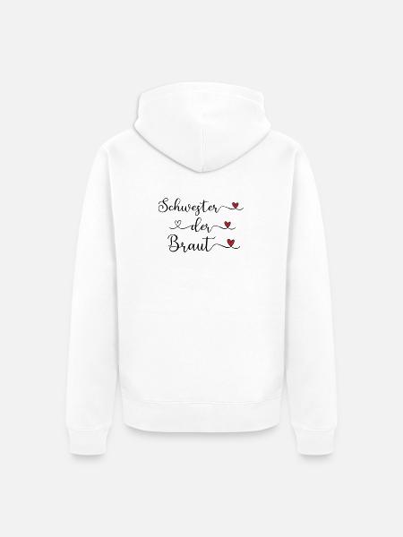 Schwester der Braut Schriftzug mit Herz - Unisex Premium Bio Zip Hoodie - Weiß