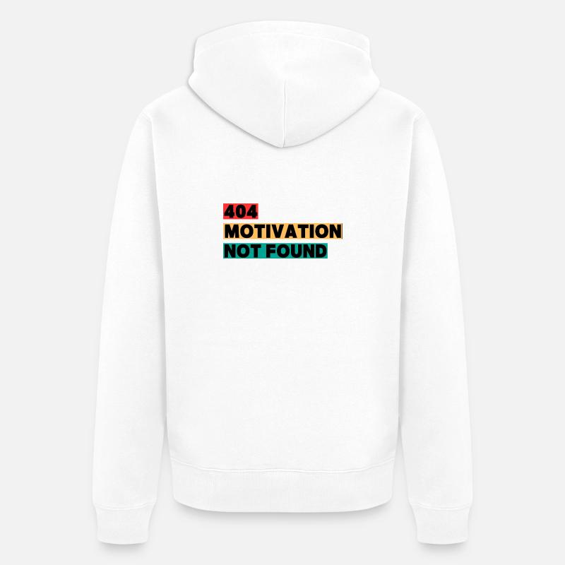404 Motivation Not Found – Citation drôle - Veste à capuche bio Premium Unisexe - blanc