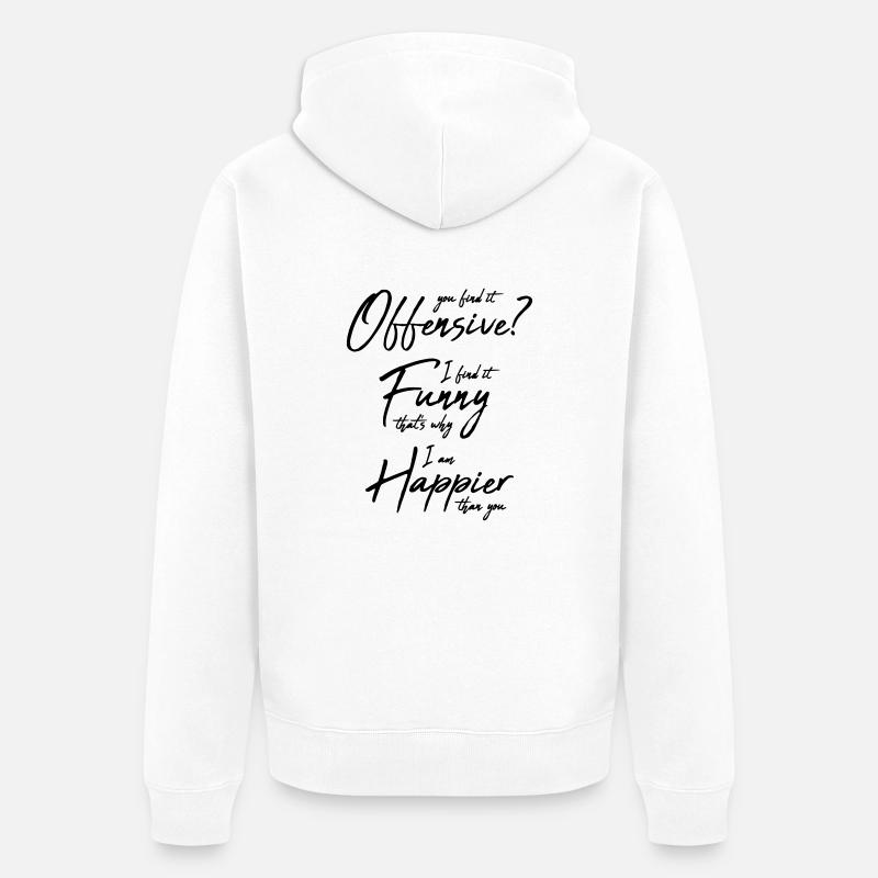Vous trouvez cela offensant - Veste à capuche bio Premium Unisexe - blanc