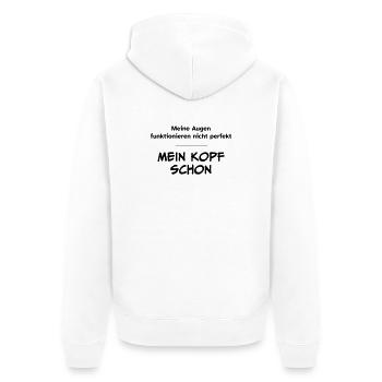 Augen funktionieren nicht perfekt. Kopf schon. - Unisex Premium Bio Zip Hoodie - Weiß - Hinten - Thijin (182cm)