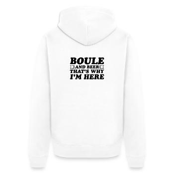 Boule and beer That's why I'm here Bouler alcohol - Unisex Premium Organic Zip Hoodie - white - Back - Thijin (182cm)