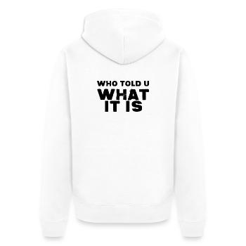 Qui t’a dit ce que c’était - Veste à capuche bio Premium Unisexe - blanc - Dos - Thijin (182cm)
