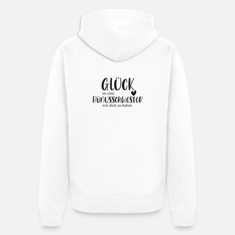Bonusschwester Glück Geschenk Schwester Danke - Unisex Premium Bio Zip Hoodie - Weiß