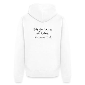 Ich glaube an ein Leben vor dem Tod. - Unisex Premium Bio Zip Hoodie - Weiß - Hinten - Thijin (182cm)