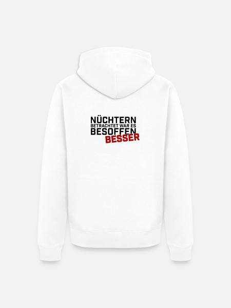 Nuechtern Betrachtet Besoffen Besser - Unisex Premium Bio Zip Hoodie - Weiß