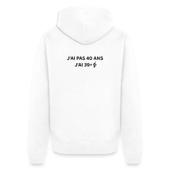 T shirt 40 ans J'ai pas 40ans j'ai 39+1. Cadeau - Veste à capuche bio Premium Unisexe - blanc - Dos - Thijin (182cm)