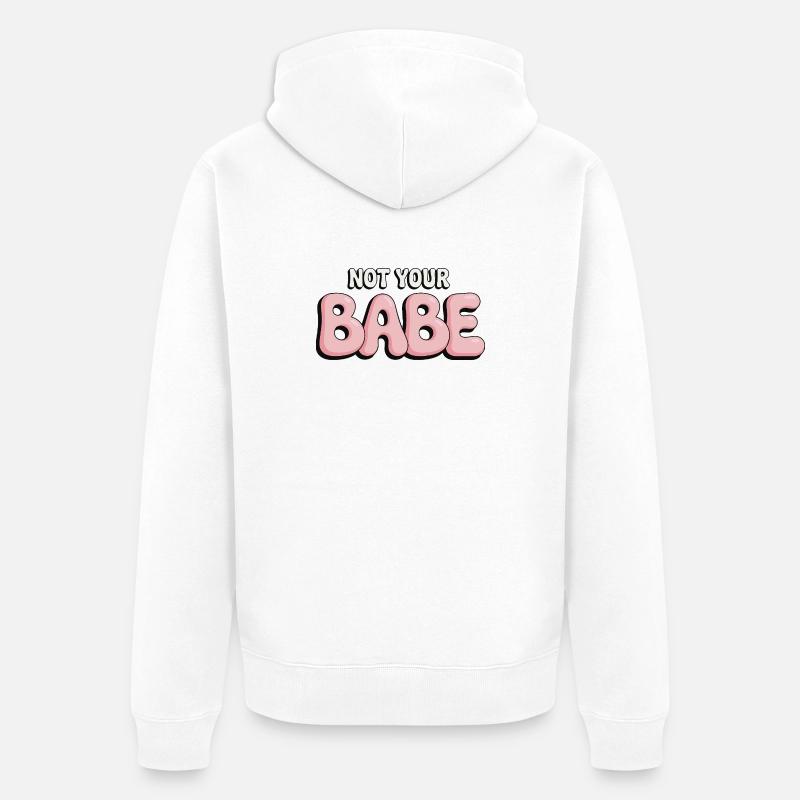 Not Your Babe - Statement Bubble Schrift - Unisex Premium Bio Zip Hoodie - Weiß