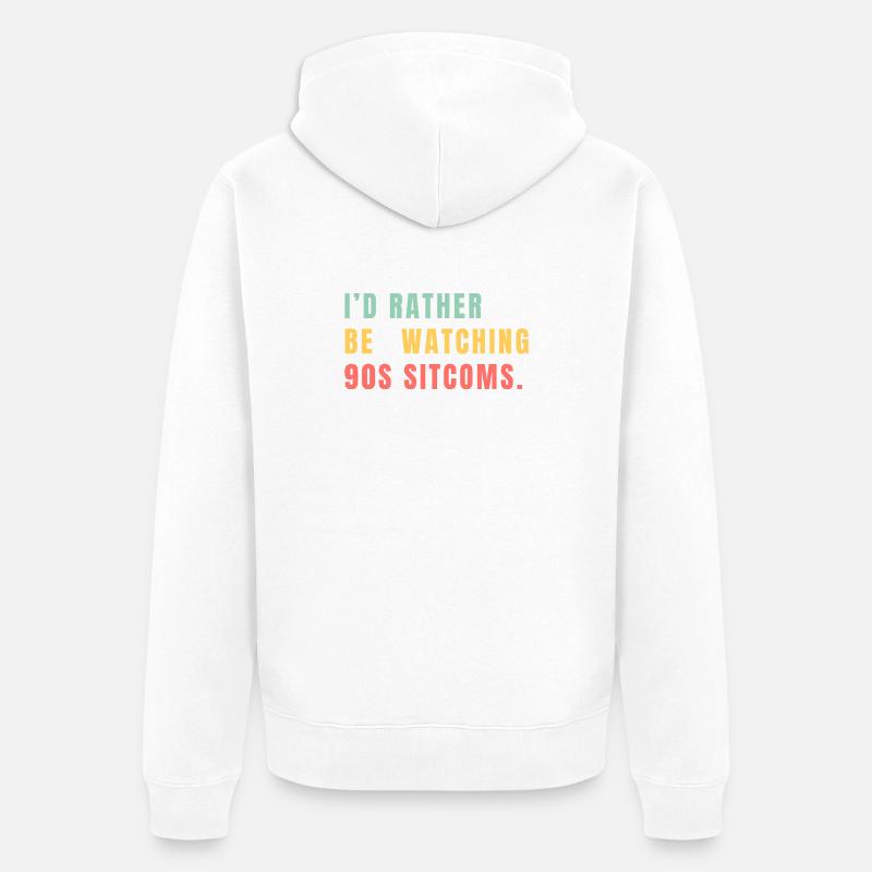 I’d Rather Be Watching 90s Sitcoms - Unisex Premium Bio Zip Hoodie - Weiß