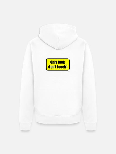 Only look dont touch | berühren | Touch - Unisex Premium Organic Zip Hoodie - white