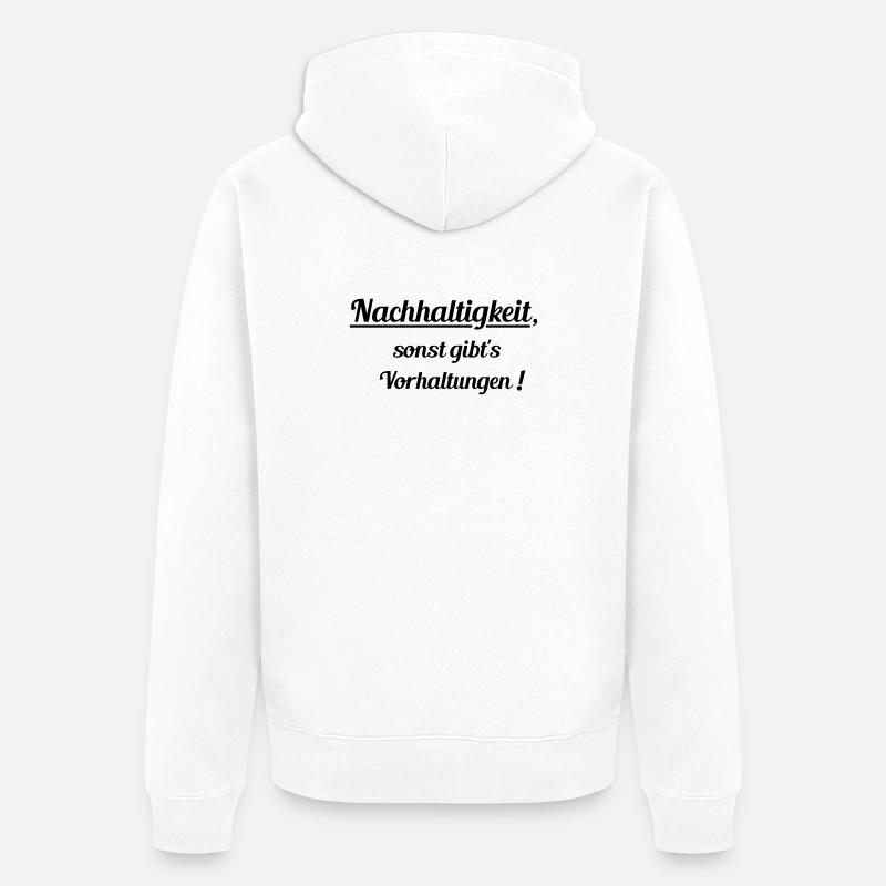 Nachhaltig oder Vorhaltungen - Unisex Premium Bio Zip Hoodie - Weiß