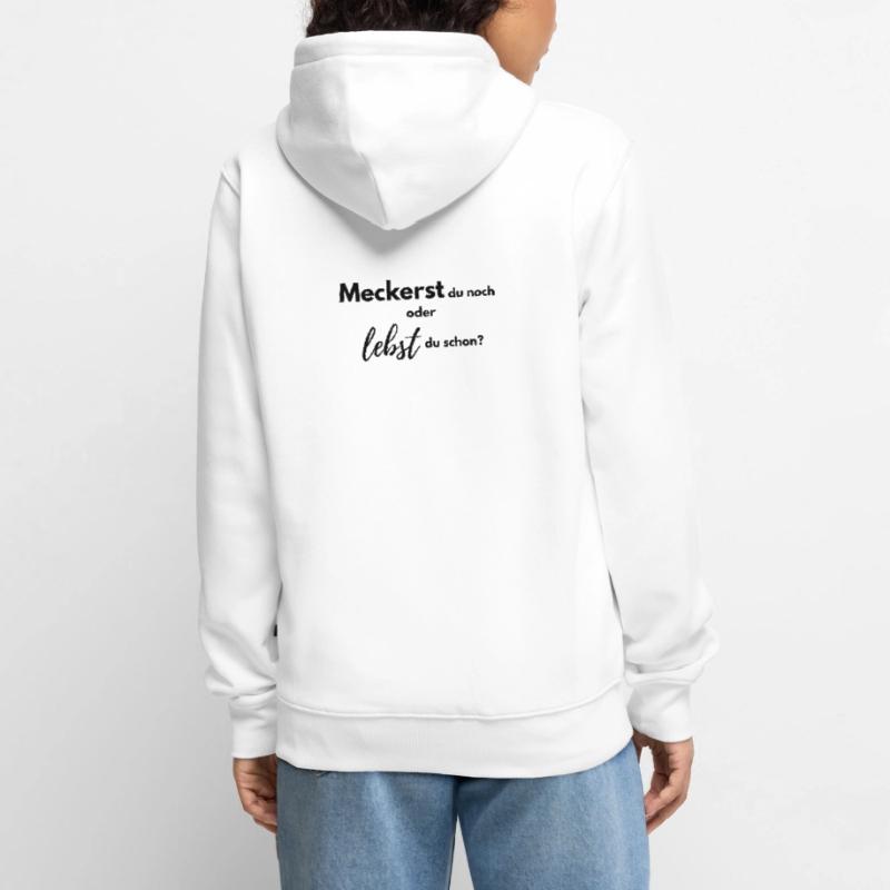 Meckerst du noch oder lebst du schon? Unisex Premium Bio Zip Hoodie