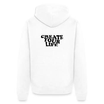 Create Your Life – Motivational Saying - Unisex Premium Organic Zip Hoodie - white - Back - Thijin (182cm)