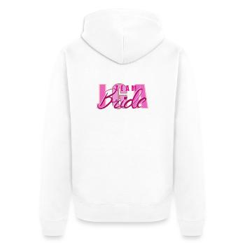 Team Bride Bachelor Party Women's Motto - Unisex Premium Organic Zip Hoodie - white - Back - Thijin (182cm)