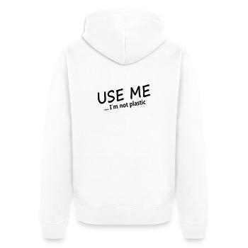 UTILISEZ-MOI - JE NE SUIS PAS EN PLASTIQUE - Veste à capuche bio Premium Unisexe - blanc - Dos - Thijin (182cm)