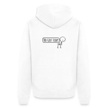 No Golf Today – Funny Golf Saying for Golfers - Unisex Premium Organic Zip Hoodie - white - Back - Thijin (182cm)