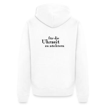 für die Uhrzeit zu nüchtern - Unisex Premium Bio Zip Hoodie - Weiß - Hinten - Thijin (182cm)