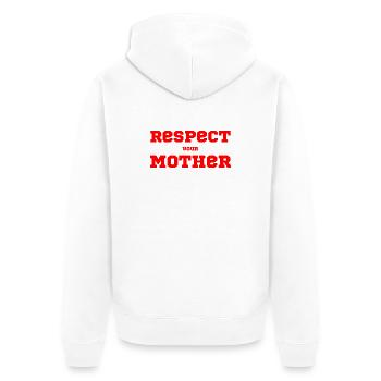 Respectez votre mère – Dire - Veste à capuche bio Premium Unisexe - blanc - Dos - Thijin (182cm)