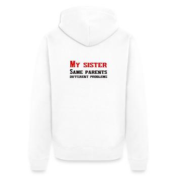 Ma sœur : mêmes parents, problèmes différents - Veste à capuche bio Premium Unisexe - blanc - Dos - Thijin (182cm)