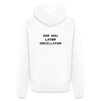 SEE YOU LATER OSCILLATOR - Unisex Premium Bio Zip Hoodie - Weiß - Hinten - Thijin (182cm)