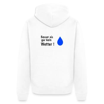 Besser als gar kein Wetter - Unisex Premium Bio Zip Hoodie - Weiß - Hinten - Thijin (182cm)