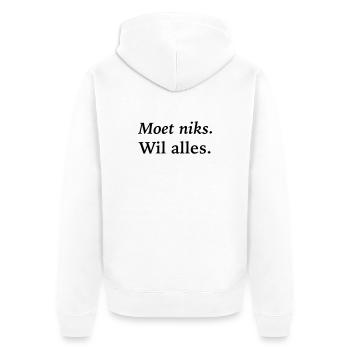 Je n’ai rien à faire, je veux tout - Veste à capuche bio Premium Unisexe - blanc - Dos - Thijin (182cm)