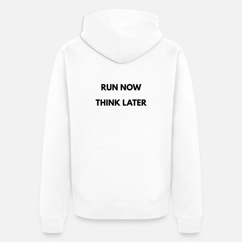 Running Motivation Run Now Think Later - Veste à capuche bio Premium Unisexe - blanc