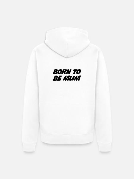Née pour être Maman - Veste à capuche bio Premium Unisexe - blanc