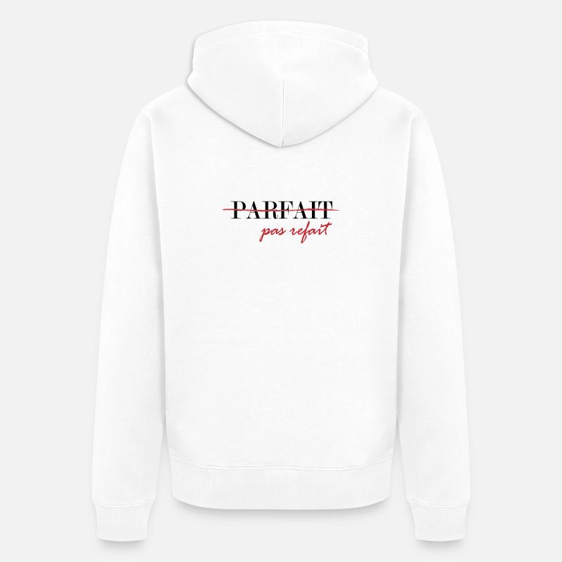 Parfait, pas refait (noir) - Veste à capuche bio Premium Unisexe - blanc