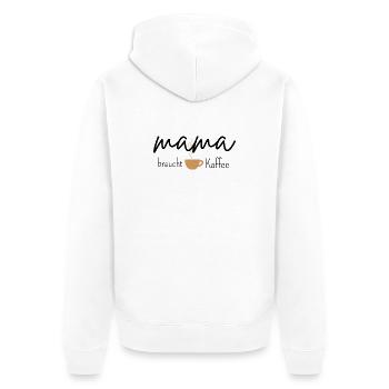 Mama braucht Kaffee – T-Shirt mit Spruch - Unisex Premium Bio Zip Hoodie - Weiß - Hinten - Thijin (182cm)