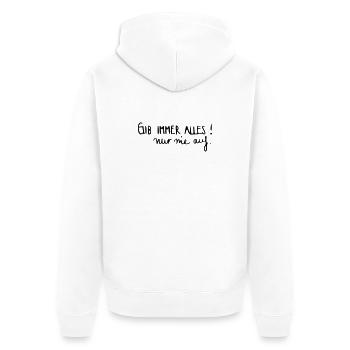 Gib immer alles nur nie auf! - Unisex Premium Bio Zip Hoodie - Weiß - Hinten - Thijin (182cm)