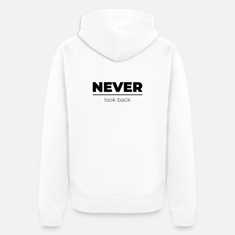 Never look back | Motivations Statement - Unisex Premium Bio Zip Hoodie - Weiß
