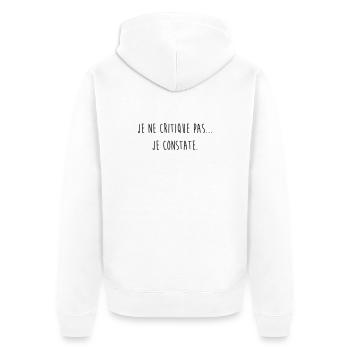 Je ne critique pas je constate / Humour / Drôle - Veste à capuche bio Premium Unisexe - blanc - Dos - Thijin (182cm)