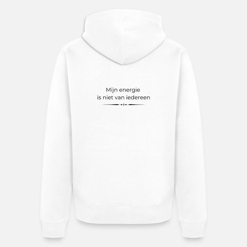 Cadeaux Borders | Mon énergie n’appartient pas à tout le monde - Veste à capuche bio Premium Unisexe - blanc