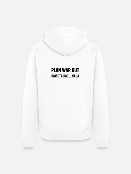 Plan war gut – Umsetzung… naja  - Unisex Premium Bio Zip Hoodie - Weiß