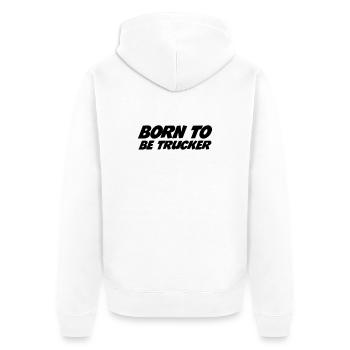 Born to be Trucker - Veste à capuche bio Premium Unisexe - blanc - Dos - Thijin (182cm)